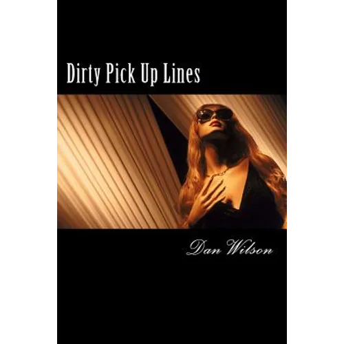 Dirty Pick Up Lines - Paperback