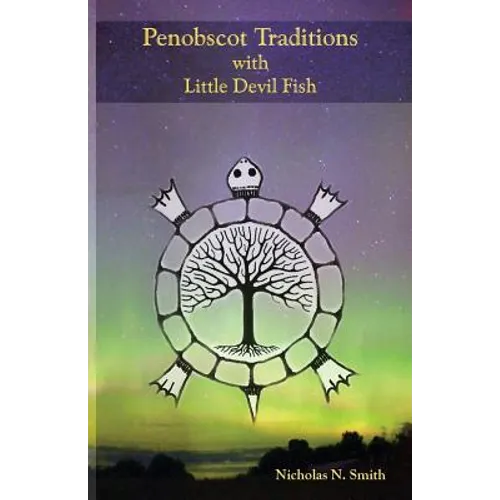 Penobscot Traditions, with Little Devil Fish - Paperback