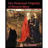 The Perpetual Virginity of Blessed Mary: Illustrated, Large Print - Paperback