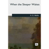 When the Sleeper Wakes - Paperback