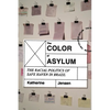 The Color of Asylum: The Racial Politics of Safe Haven in Brazil - Paperback