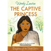 The Captive Princess: A Story Based on the Life of Young Pocahontas - Paperback