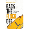 Back the Flock Off: A Guide for Learners. A Survival Guide for Parents. - Hardcover