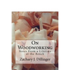 On Woodworking: Notes from a Lifetime at the Bench - Paperback