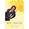 Why I Waited: A Guide to Maintaining Your Virginity - Paperback