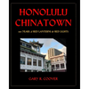 Honolulu Chinatown: 200 Years of Red Lanterns & Red Lights - Paperback