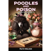 Poodles and Poison: Whiskey Dog Mystery #2 - Paperback