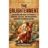 The Enlightenment: An Enthralling Guide to a Period of Scientific, Political, and Philosophical Discourse in European History - Hardcover