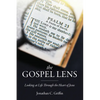 The Gospel Lens: Looking at Life Through the Heart of Jesus - Paperback