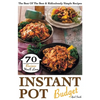 Instant Pot Budget: 70 Recipes You'll Love. The Best Of The Best & Ridiculously Simple Recipes - Paperback