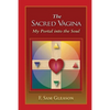 The Sacred Vagina: My Portal into the Soul - Paperback