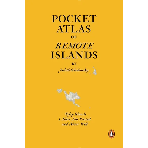 Pocket Atlas of Remote Islands: Fifty Islands I Have Not Visited and Never Will - Hardcover