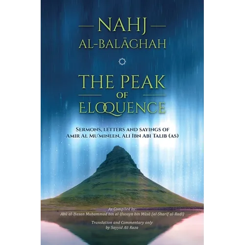 Nahj al-Balaghah- The Peak of Eloquence - Paperback