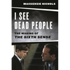 I See Dead People: The Making of 'The Sixth Sense' - Paperback
