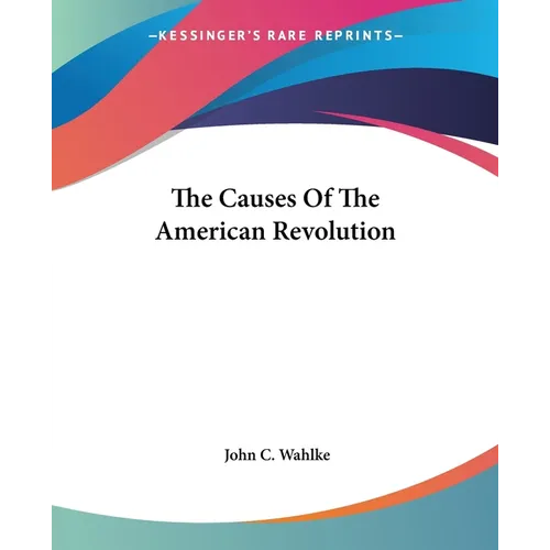 The Causes Of The American Revolution - Paperback