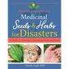 Medicinal Seeds & Herbs for Disasters: A guide to growing and harvesting medicinal plants - Paperback