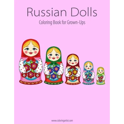 Russian Dolls Coloring Book for Grown-Ups 1 - Paperback