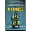 Madhouse at the End of the Earth: The Belgica's Journey Into the Dark Antarctic Night - Paperback
