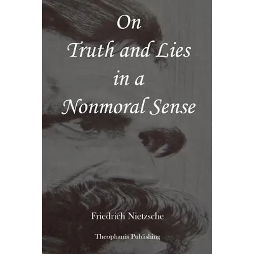On Truth and Lies in a Nonmoral Sense - Paperback