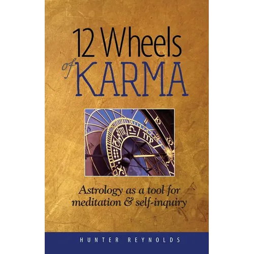 12 Wheels of Karma: Astrology as a tool for meditation and self-inquiry - Paperback