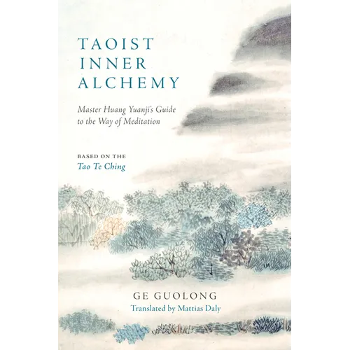 Taoist Inner Alchemy: Master Huang Yuanji's Guide to the Way of Meditation - Paperback