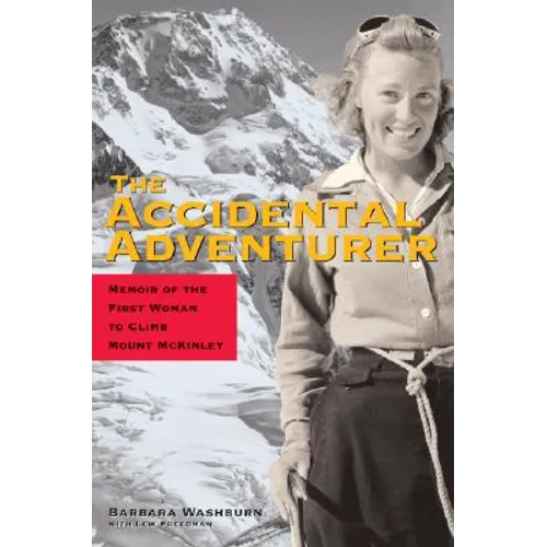 The Accidental Adventurer: Memoirs of the First Woman to Clib Mount McKinley - Hardcover