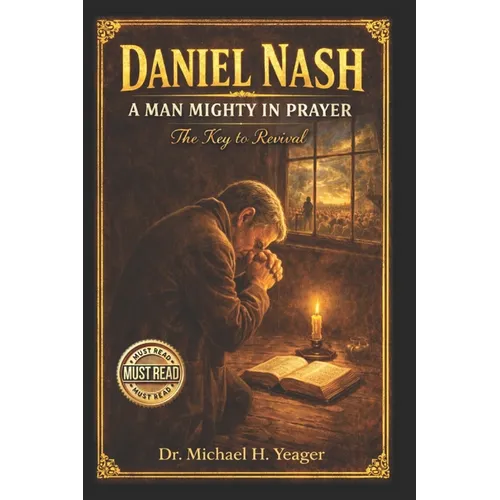 Daniel Nash A Man Mighty In Prayer: The Key to Revival - Paperback