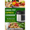 Crock Pot Express Cookbook: Best Quick & Easy Crock Pot Express Multi Cooker Recipes - Paperback