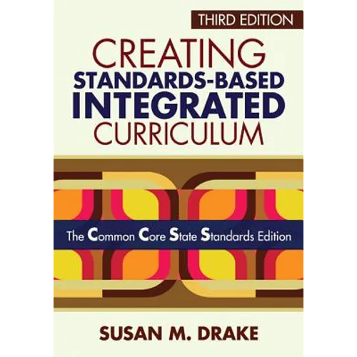 Creating Standards-Based Integrated Curriculum: The Common Core State Standards Edition - Paperback