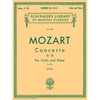 Mozart - Concerto No. 3 in G K.216 Violin and Piano Sheet Music Schirmer's Library of Musical Classics Vol. 1580 Classical Violin Solo with Piano Redu - Paperback