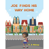Joe Finds His Way Home: A good children's kindle book for little boys and girls ages 1-3 3-5 6-8 keep calm don't give up - Paperback