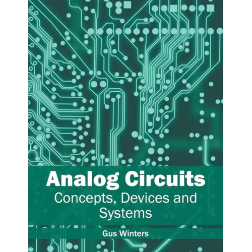 Analog Circuits: Concepts, Devices and Systems - Hardcover