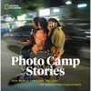 Photo Camp Stories: Our World Through the Lens of Young Photographers - Hardcover