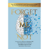 Forget Me Not: The #1 Alzheimer's and Dementia Guide for Professional and Family Caregivers - Paperback