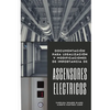 Ascensores Eléctricos: Documentación para legalización y modificaciones de importancia - Paperback