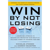 Win by Not Losing: A Disciplined Approach to Building and Protecting Your Wealth in the Stock Market by Managing Your Risk - Hardcover