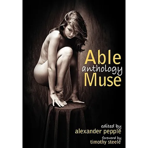 Able Muse Anthology (best of the poetry, fiction, short stories, creative nonfiction, essays, interviews, book reviews, poetry translation, art & phot - Paperback
