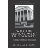 Why the Bishops Went to Valdosta: An Essay - Paperback