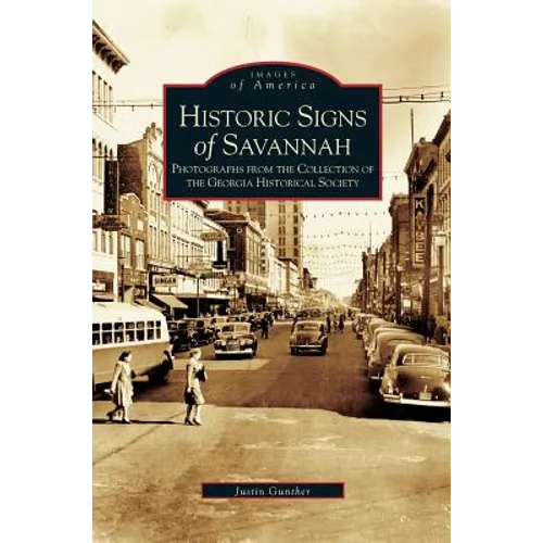 Historical Signs of Savannah: Photographs from the Collection of the Georgia Historical Society - Hardcover