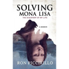 Solving Mona Lisa: The Discovery of My Life - Hardcover