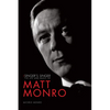 The Singer's Singer: The Life and Music of Matt Monro - Hardcover