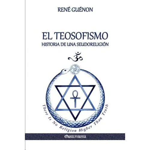 El Teosofismo: Historia de una seudoreligión - Paperback