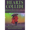 Hearts Collide, Vol. 4: A Strange Romance Short Story Series - Paperback