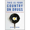 This Is Your Country on Drugs: The Secret History of Getting High in America - Paperback
