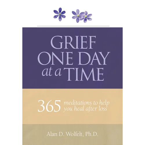 Grief One Day at a Time: 365 Meditations to Help You Heal After Loss - Paperback