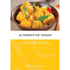 Alternative Vegan: International Vegan Fare Straight from the Produce Aisle - Paperback