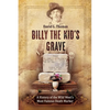 Billy the Kid's Grave - A History of the Wild West's Most Famous Death Marker - Paperback