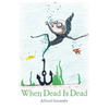 When Dead Is Dead - Paperback