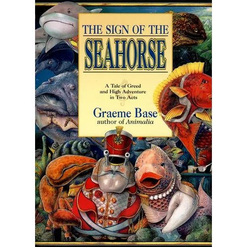 The Sign of the Seahorse: A Tale of Greed and High Adventure in Two Acts - Paperback