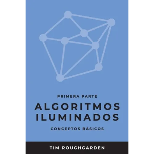 Algoritmos iluminados (Primera parte): Conceptos básicos - Paperback